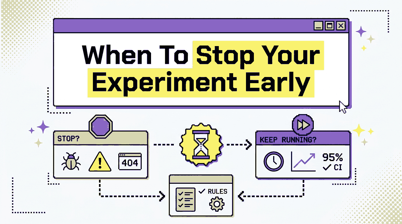 Browser panels comparing valid reasons to stop an experiment early against reasons to keep it running, connected by a decision checkpoint.
